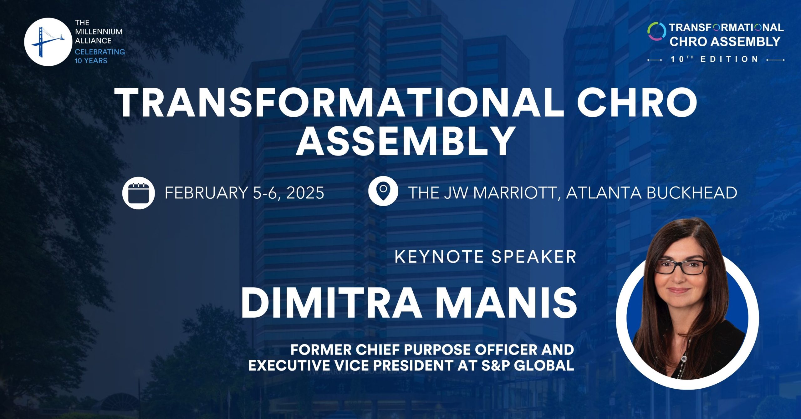 Dimitra Manis, Former Chief Purpose Officer and Executive Vice President at S&P Global Keynotes Our Transformational CHRO Assembly on February 5-6 in Atlanta!