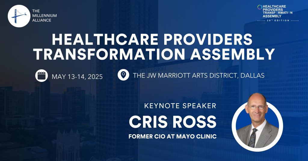 Cris Ross, Former CIO at Mayo Clinic Keynotes Our Healthcare Providers Transformation Assembly on May 13-14 at The JW Marriott Arts District in Dallas!